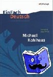 Kleist, Heinrich von, Kreutz, Annegret - Michael Kohlhaas. EinFach Deutsch Unterrichtsmodelle