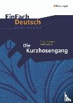 Caspak, Victor, Arnold, Sebastian, Lanois, Yves, Schnarr, Martin - Die Kurzhosengang. EinFach Deutsch Unterrichtsmodelle