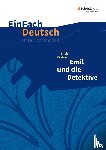 Kästner, Erich, Kaiser, Katharina - Emil und die Detektive. Einfach Deutsch Unterrichtsmodelle