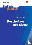 Steinhöfel, Andreas, Kaiser, Katharina - Beschützer der Diebe. EinFach Deutsch Unterrichtsmodelle