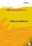  - Erkenntnistheorie. EinFach Philosophieren