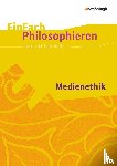Heise, Melanie Julia - Medienethik. EinFach Philosophieren
