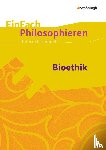 Küllmei, Sebastian, Arkasu, Selim - Bioethik. EinFach Philosophieren