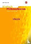 Chwalek, Johannes - Utopie. EinFach Philosophieren