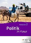  - Politik im Fokus 2. Gemeinschaftskunde. Kursstufe des Gymnasiums (2-stündig). Baden-Württemberg