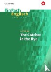 Salinger, J. D., Schaak, Jessica - Catcher in the Rye. EinFach Englisch Unterrichtsmodelle