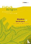 Lütkemeier-Freudenreich, Susanne - Glauben und Vertrauen: E.-E. Schmitt: Oskar und die Dame in Rosa - Jahrgangsstufen 9 - 11