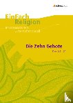 Garske, Volker, Lang, Bernhard - Die Zehn Gebote (Dtn 5,6-21): Jahrgangsstufen 9 - 13