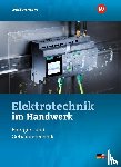 Klaue, Jürgen, Jagla, Dieter, Hübscher, Heinrich, Wickert, Harald - Elektrotechnik im Handwerk