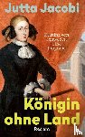 Jacobi, Jutta - Königin ohne Land. Kristina von Schweden - eine Biografie