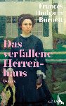 Burnett, Frances Hodgson - Das verfallene Herrenhaus