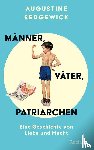 Sedgewick, Augustine - Männer, Väter, Patriarchen. Eine Geschichte von Liebe und Macht