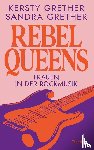 Grether, Kersty, Grether, Sandra - Rebel Queens. Frauen in der Rockmusik