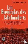 Imhof, Agnes - Ein Brennglas des Jahrhunderts. Der Friedensrebell Ernst Friedrich