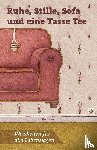  - Ruhe, Stille, Sofa und eine Tasse Tee