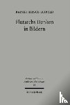 Hirsch-Luipold, Rainer - Plutarchs Denken in Bildern