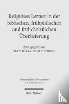  - Religioses Lernen in der biblischen, fruhjudischen und fruhchristlichen Uberlieferung