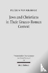 Horst, Pieter van der - Jews and Christians in Their Graeco-Roman Context