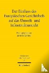  - Der Einfluss des Europaischen Gerichtshofs auf das Umwelt- und Infrastrukturrecht