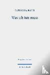 Bauer, Katharina - Was ich tun muss