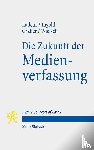 Ladeur, Karl-Heinz, Ingold, Albert, Graber, Christoph Beat, Wielsch, Dan - Die Zukunft der Medienverfassung