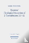 Kulpa, Karol Piotr - Tyconius' Theological Reception of 2 Thessalonians 2:3-12