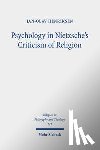 Henriksen, Jan-Olav - Psychology in Nietzsche's Criticism of Religion