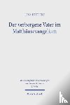 Lutticke, Lena - Der verborgene Vater im Matthausevangelium