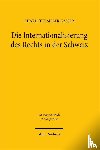 Sieber-Gasser, Charlotte - Die Internationalisierung des Rechts in der Schweiz