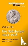 Erbe, Michael - Die Habsburger (1493-1918)