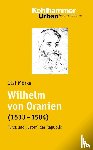 Mörke, Olaf - Wilhelm von Oranien (1533 - 1584)