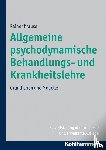 Krause, Rainer - Allgemeine psychoanalytische Krankheitslehre, Bd. 1. Grundlagen