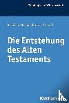 Dietrich, Walter, Mathys, Hans-Peter, Römer, Thomas, Smend, Rudolf - Die Entstehung des Alten Testaments