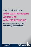 Muschalla, Beate, Linden, Michael - Arbeitsplatzbezogene Ängste und Arbeitsplatzphobie