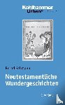 Kollmann, Bernd - Neutestamentliche Wundergeschichten