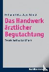 Hoffmann-Richter, Ulrike, Jeger, Jörg, Schmidt, Holger - Das Handwerk ärztlicher Begutachtung