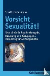 Aigner, Josef Christian - Vorsicht Sexualität!