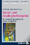  - Kunst- und Ausdruckstherapien - Ein Handbuch für die psychiatrische und psychosoziale Praxis
