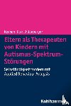 Keenan, Mickey, Dillenburger, Karola, Kerr, Ken P. - Eltern als Therapeuten von Kindern mit Autismus-Spektrum-Störungen