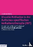 Bernard-Opitz, Vera - Visuelle Methoden in der Autismus-spezifischen Verhaltenstherapie (AVT)