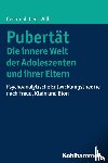 Diem-Wille, Gertraud - Pubertät - Die innere Welt der Adoleszenten und ihrer Eltern