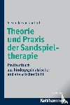 Gontard, Alexander von - Theorie und Praxis der Sandspieltherapie