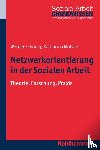 Schönig, Werner, Motzke, Katharina - Netzwerkorientierung in der Sozialen Arbeit