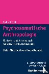 Frick, Eckhard - Psychosomatische Anthropologie