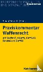 König, Kai, Eichener, Alexander, Keller, Christoph, Schmidt-Renkhoff, Sebastian - Praxiskommentar Waffenrecht