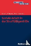 Nickolai, Werner, Bukowski, Annette - Soziale Arbeit in der Straffälligenhilfe