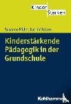 Miller, Susanne, Velten, Katrin - Kinderstärkende Pädagogik in der Grundschule