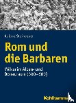 Steinacher, Roland - Rom und die Barbaren