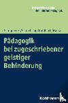 Schuppener, Saskia, Schlichting, Helga, Goldbach, Anne, Hauser, Mandy - Pädagogik bei zugeschriebener geistiger Behinderung