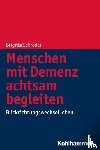 Schröder, Brigitta - Menschen mit Demenz achtsam begleiten